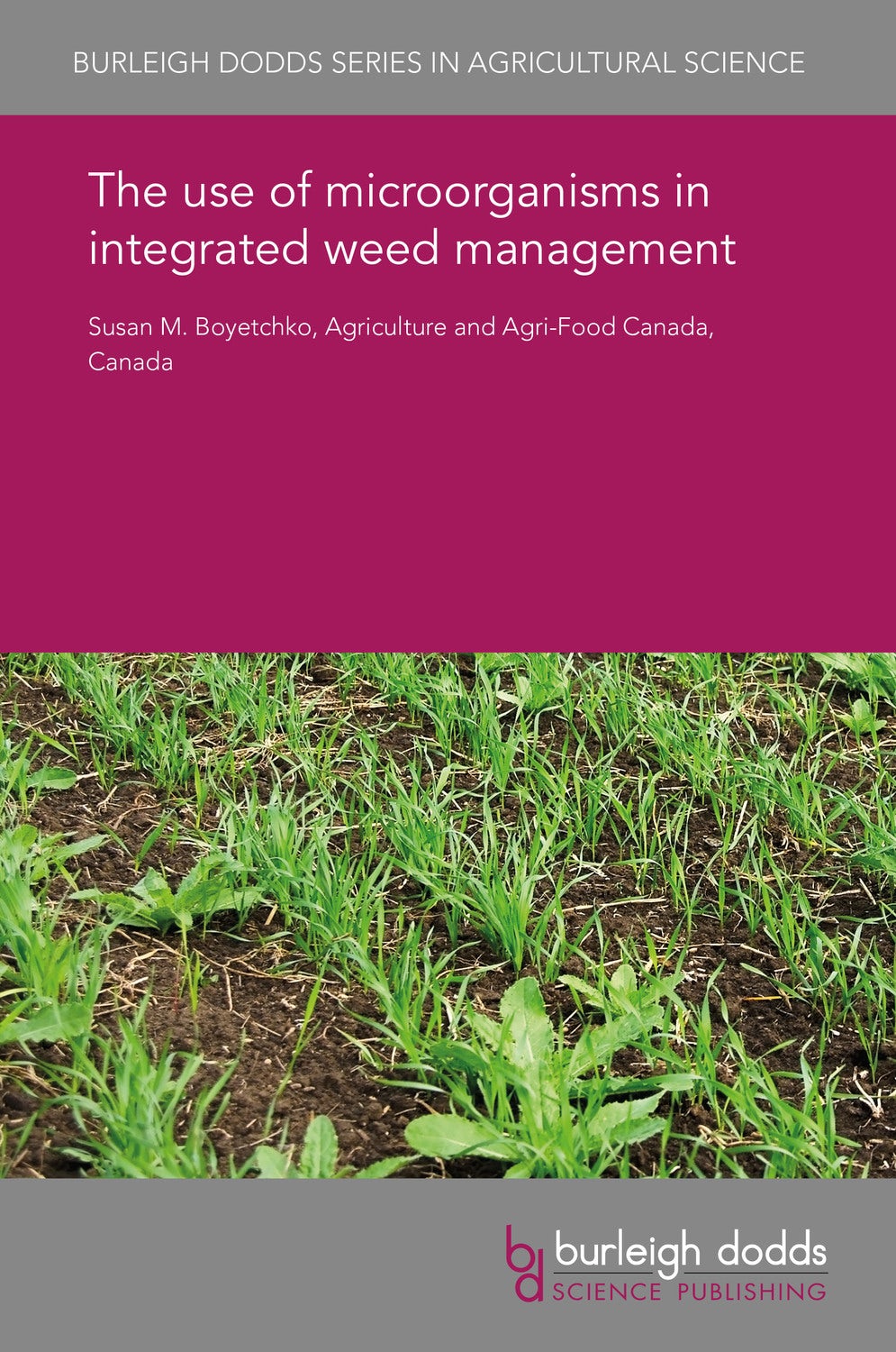 Book cover image for The use of microorganisms in integrated weed management ISBN: 9781838794408